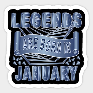 Legends Are Born In January Sticker